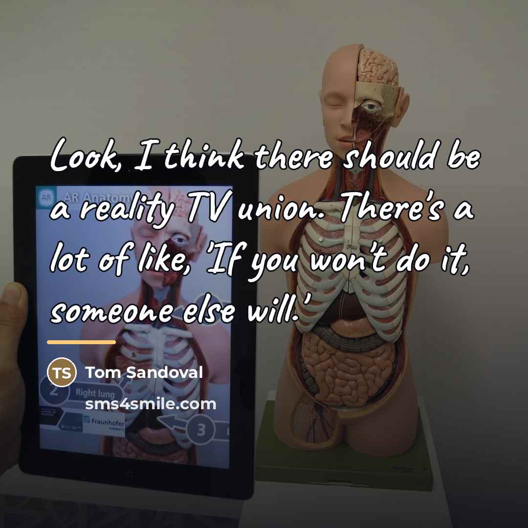 “Look, I think there should be a reality TV union.…” quote by Tom Sandoval