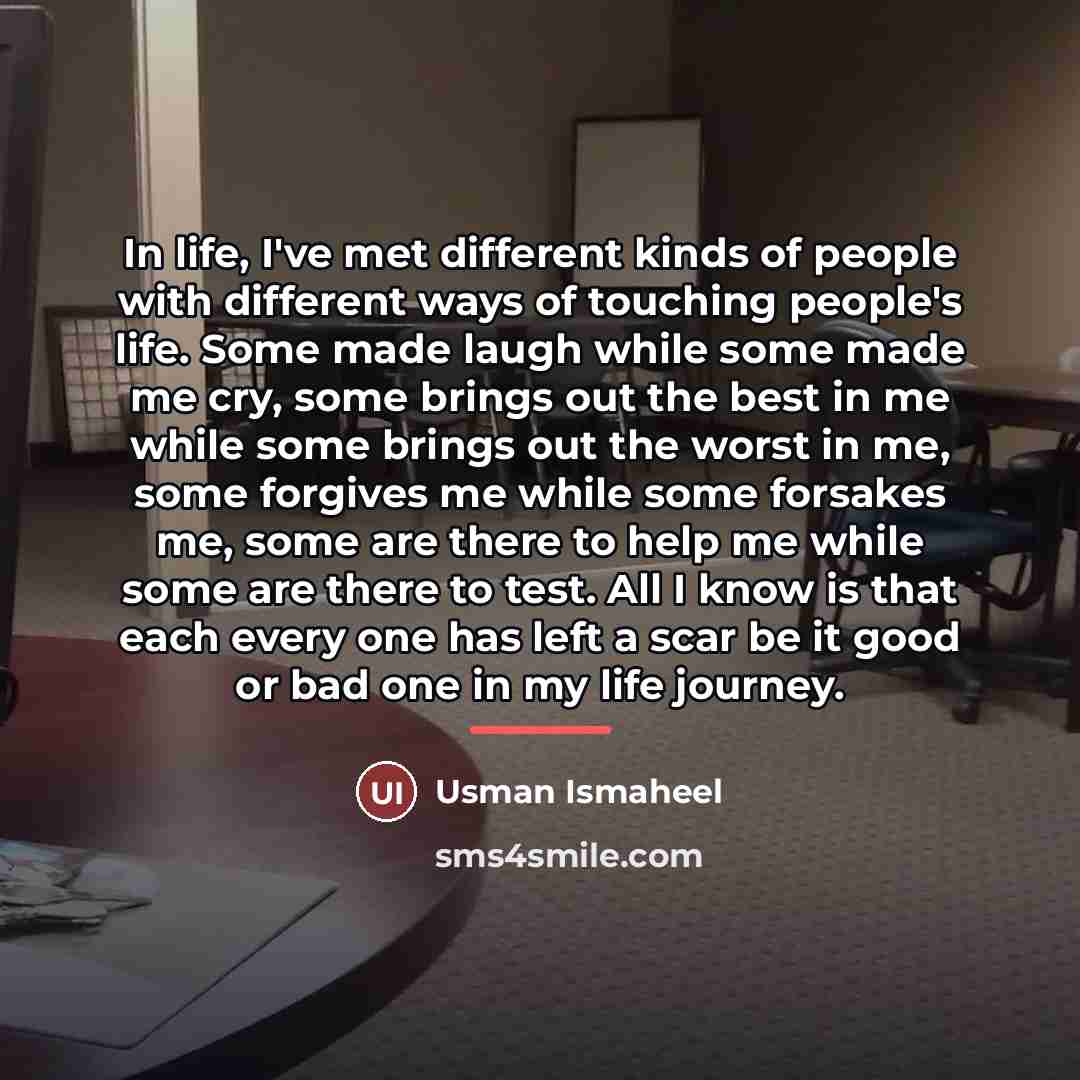 “In life, I've met different kinds of people with different…” quote by Usman Ismaheel