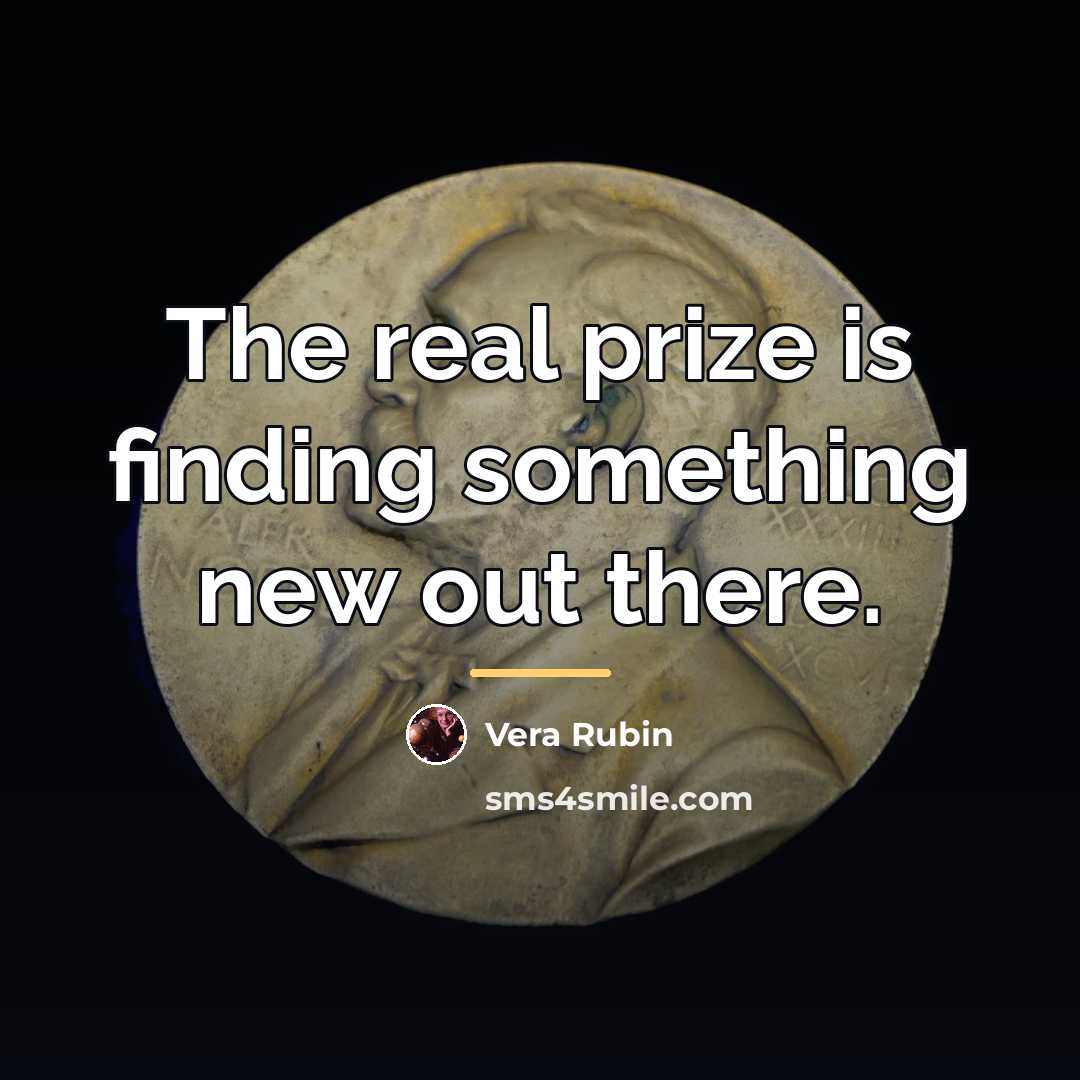 “The real prize is finding something new out there.…” quote by Vera Rubin