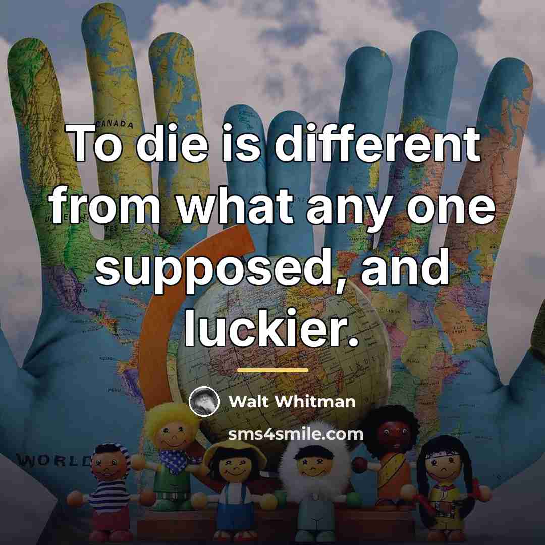 “To die is different from what any one supposed, and…” quote by Walt Whitman