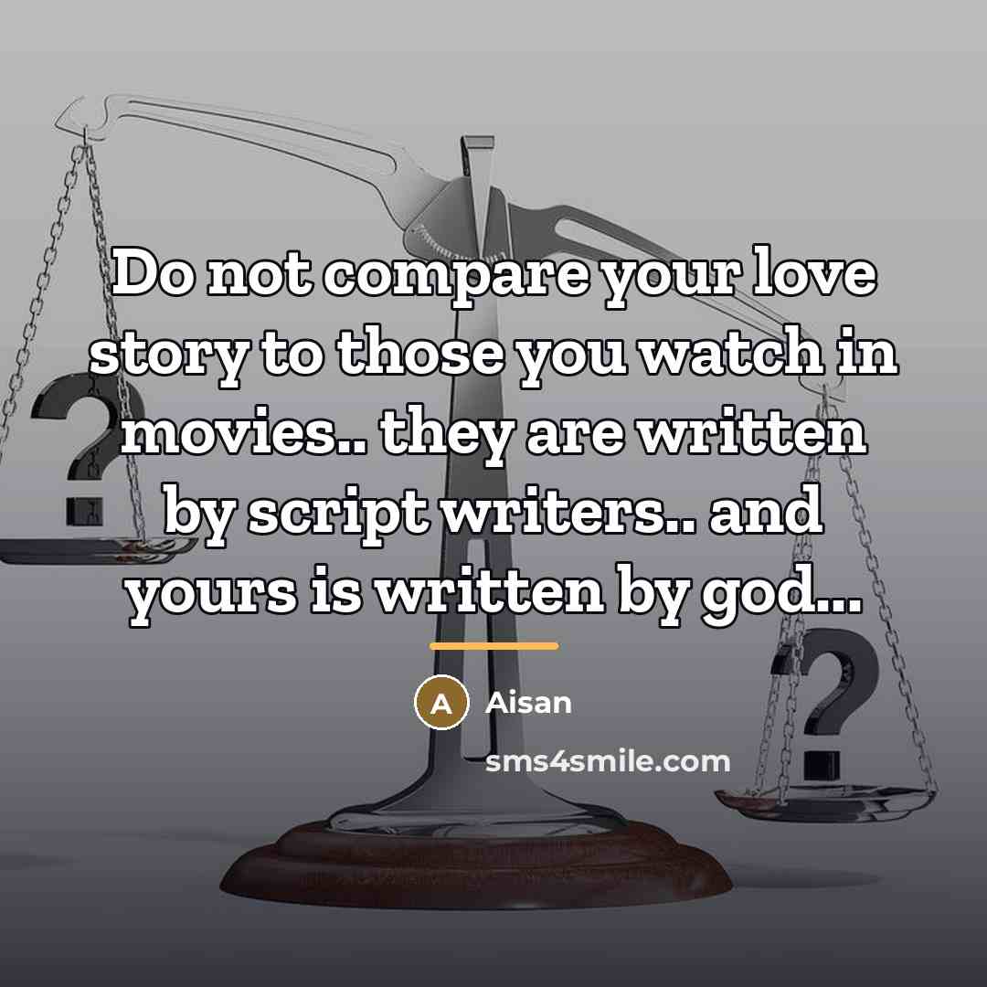 “Do not compare your love story to those you watch…” quote by Aisan