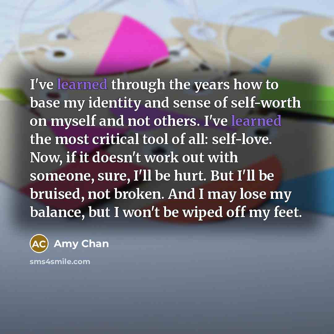 “I've learned through the years how to base my identity…” quote by Amy Chan