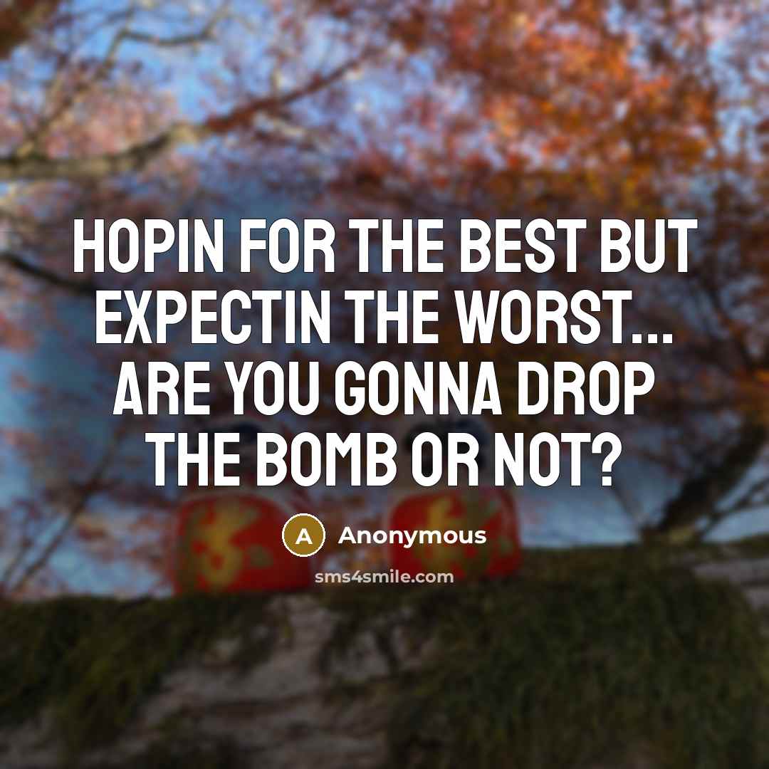 “Hopin for the best but expectin the worst... are you…” quote by Anonymous