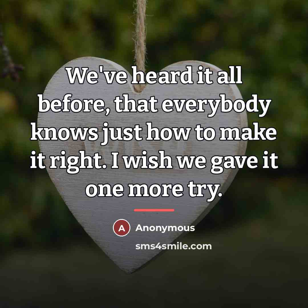 “We've heard it all before, that everybody knows just how…” quote by Anonymous