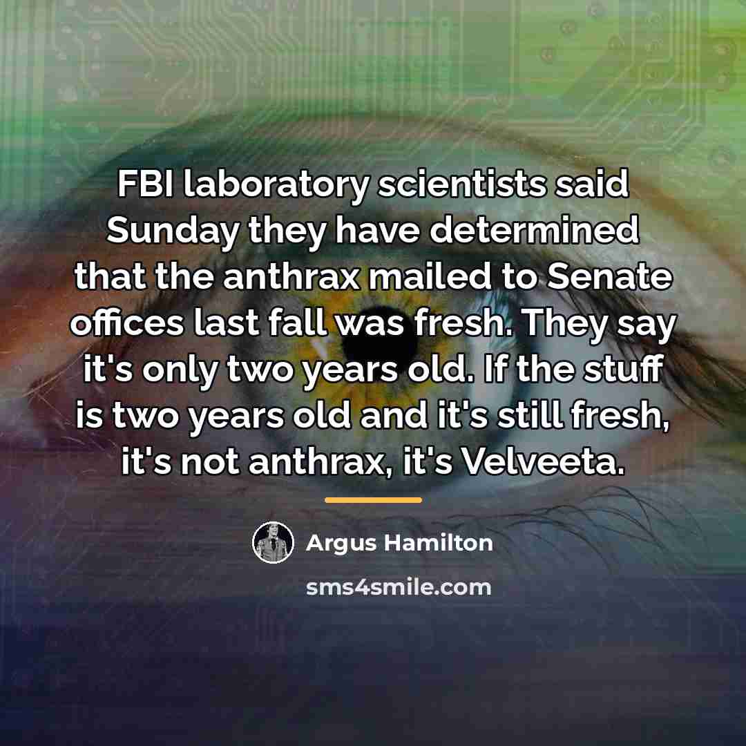 “FBI laboratory scientists said Sunday they have determined that the…” quote by Argus Hamilton