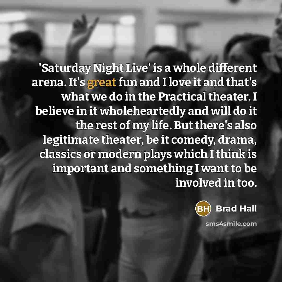 “'Saturday Night Live' is a whole different arena. It's great…” quote by Brad Hall