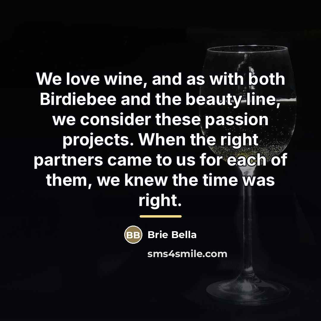 “We love wine, and as with both Birdiebee and the…” quote by Brie Bella