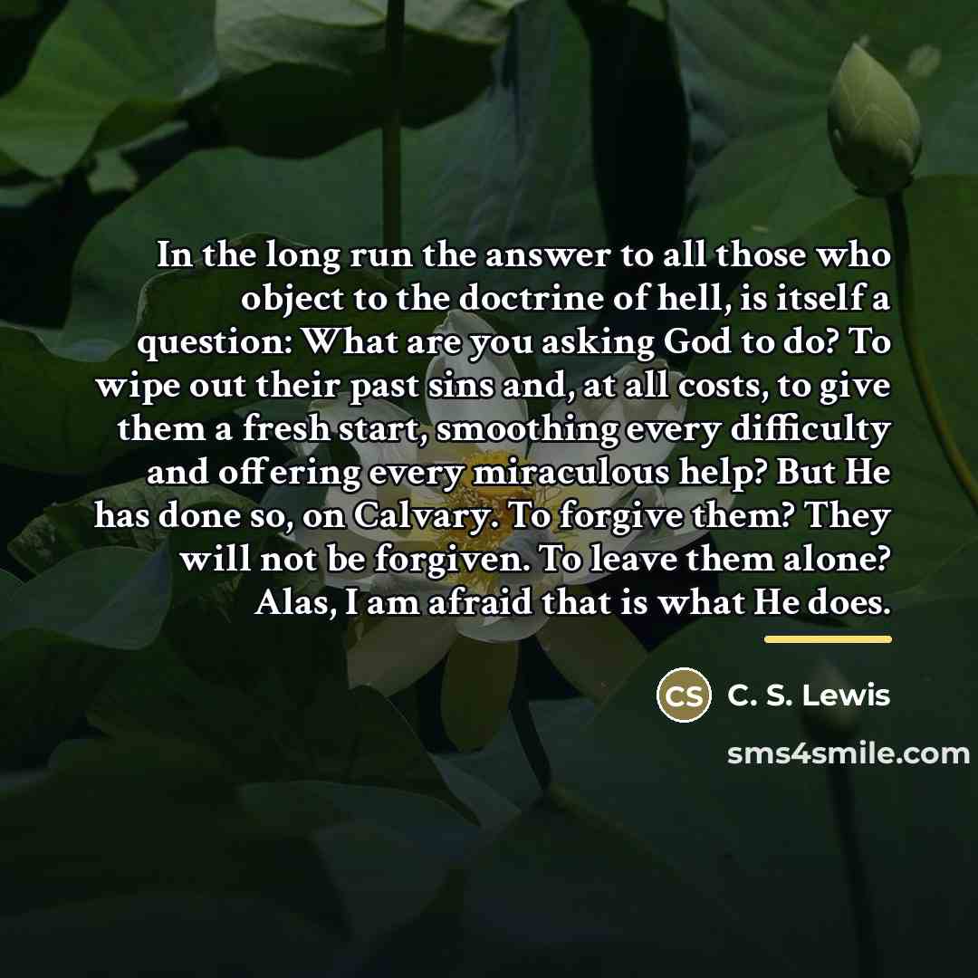 “In the long run the answer to all those who…” quote by C. S. Lewis