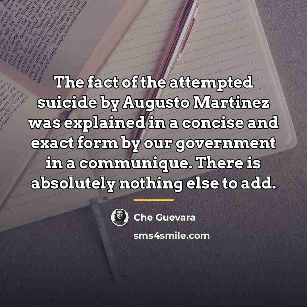 “The fact of the attempted suicide by Augusto Martinez was…” quote by Che Guevara