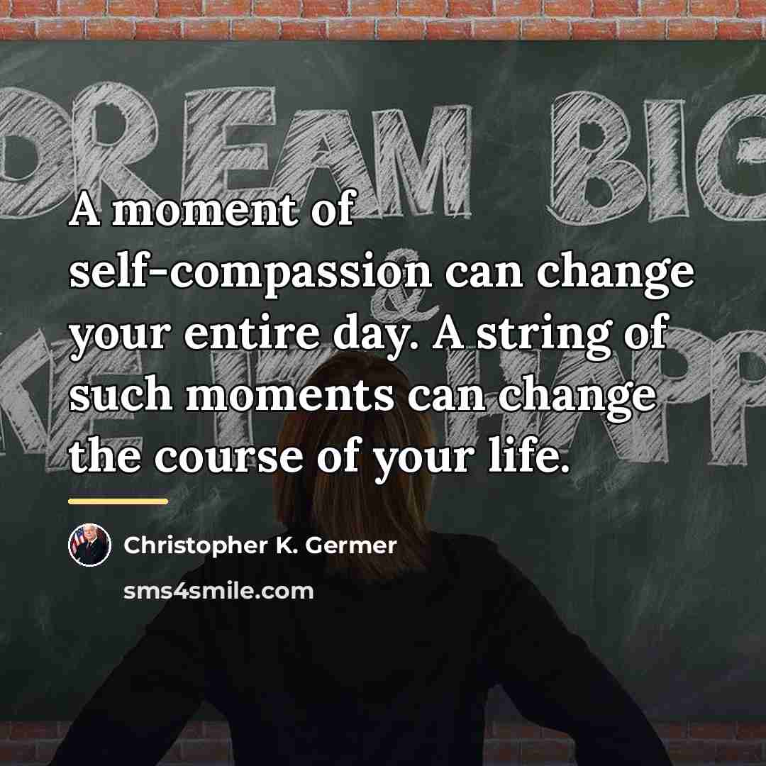 “A moment of self-compassion can change your entire day. A…” quote by Christopher K. Germer