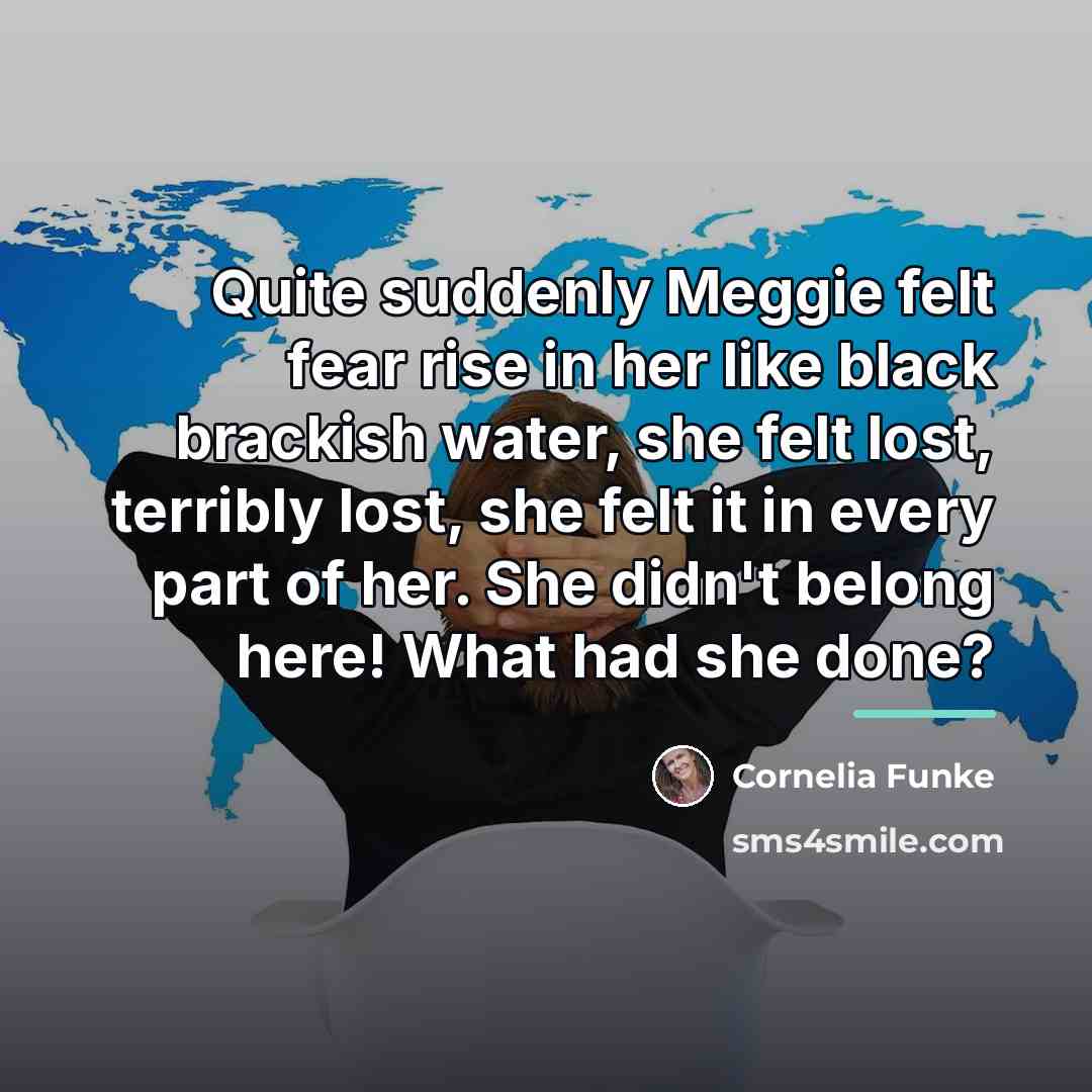 “Quite suddenly Meggie felt fear rise in her like black…” quote by Cornelia Funke