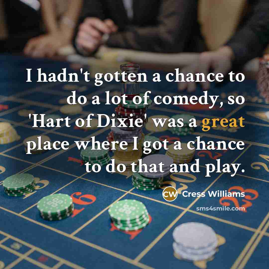 “I hadn't gotten a chance to do a lot of…” quote by Cress Williams