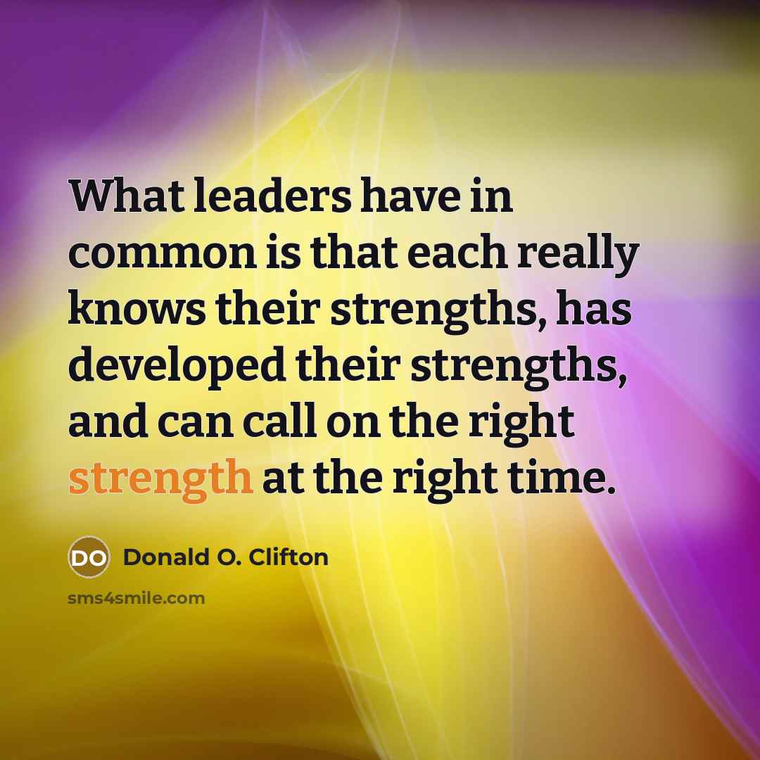 “What leaders have in common is that each really knows…” quote by Donald O. Clifton