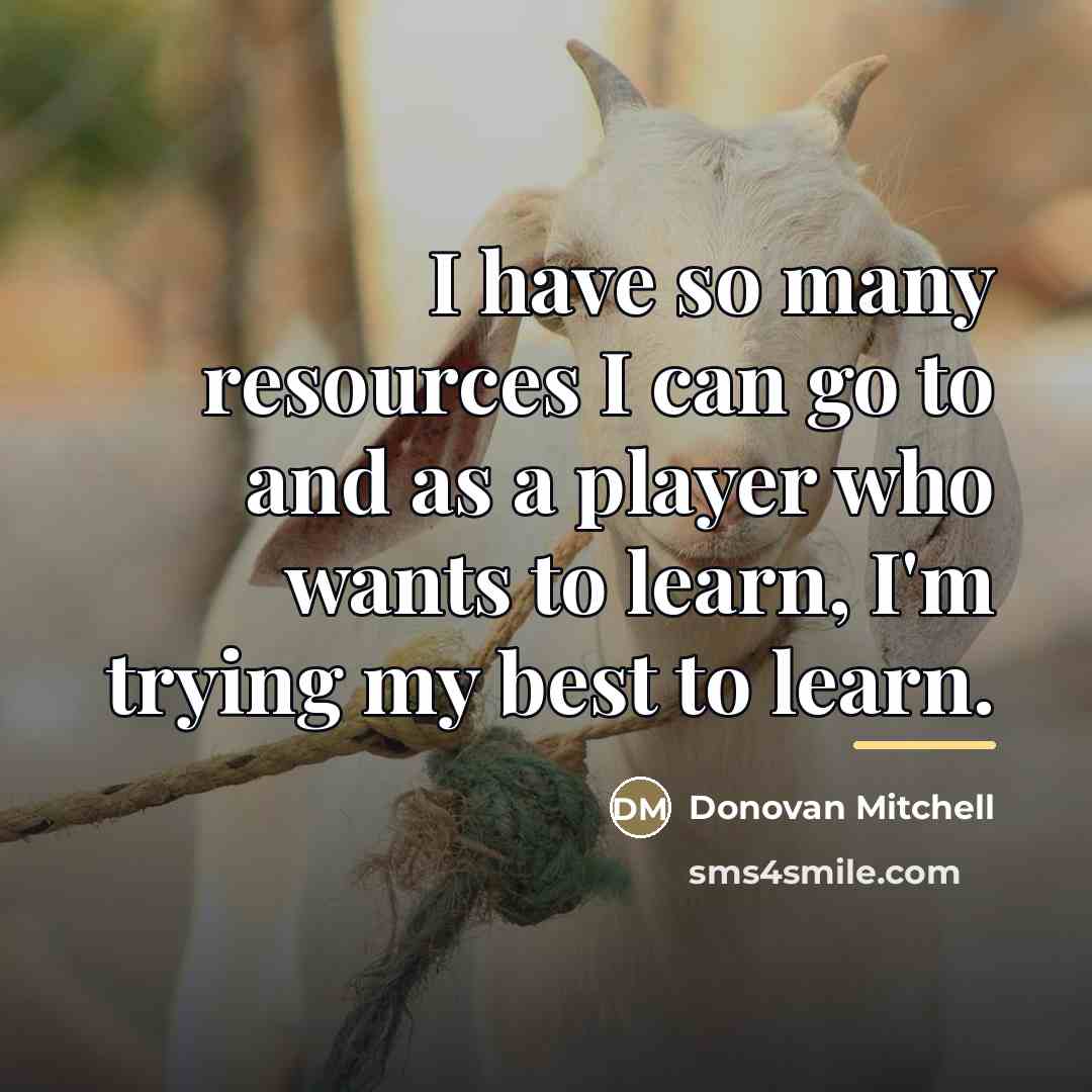 “I have so many resources I can go to and…” quote by Donovan Mitchell