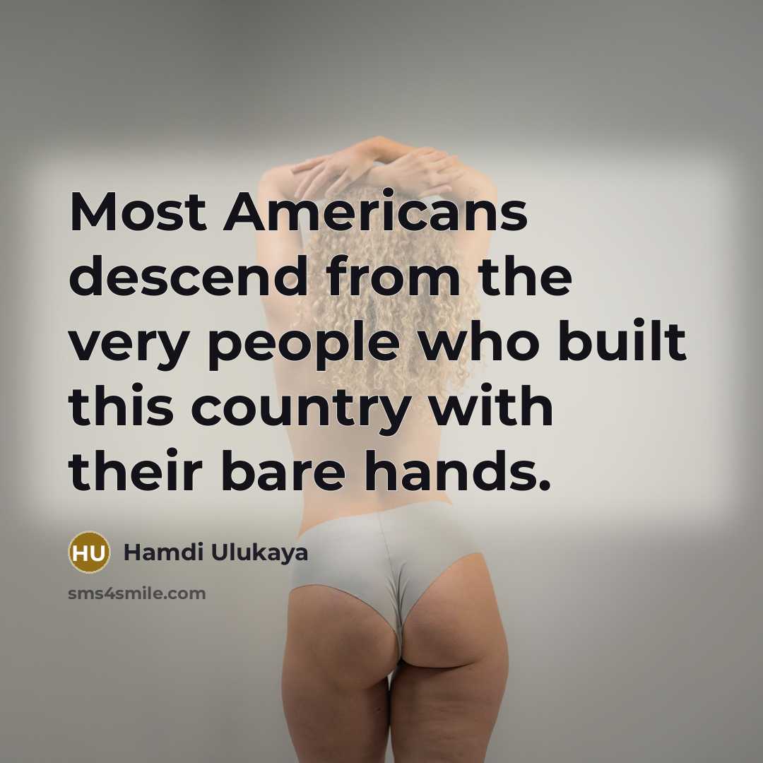 “Most Americans descend from the very people who built this…” quote by Hamdi Ulukaya