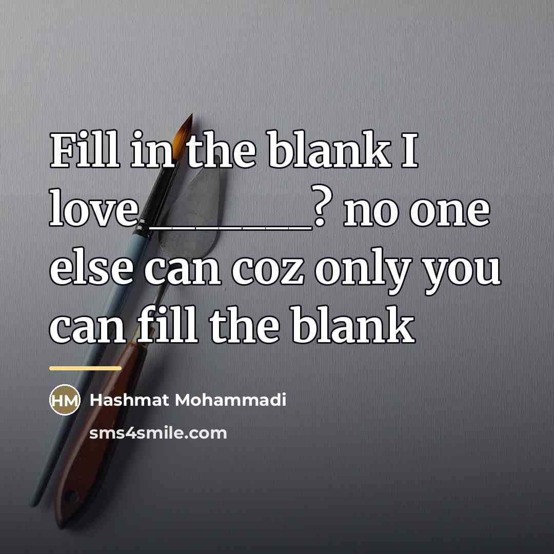 “Fill in the blank I love _______? no one else…” quote by Hashmat Mohammadi