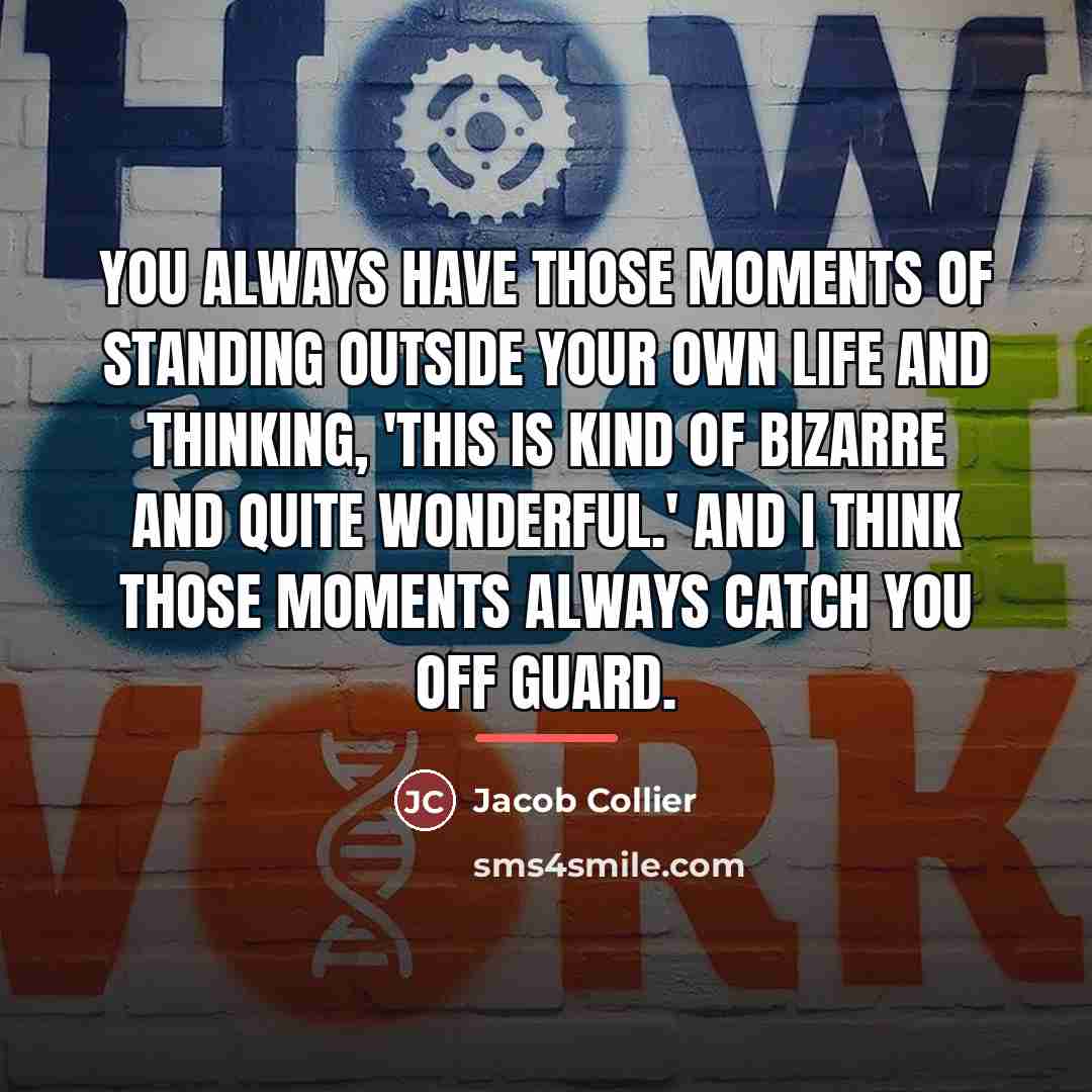“You always have those moments of standing outside your own…” quote by Jacob Collier
