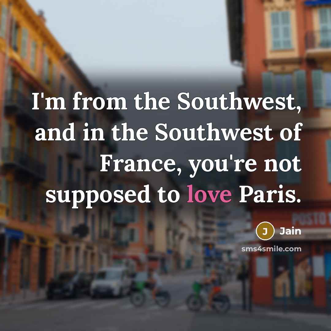 “I'm from the Southwest, and in the Southwest of France,…” quote by Jain