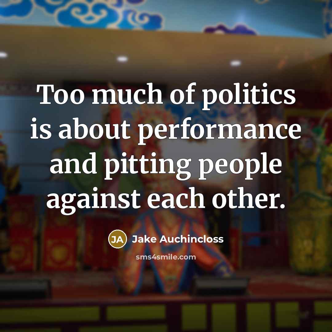 “Too much of politics is about performance and pitting people…” quote by Jake Auchincloss