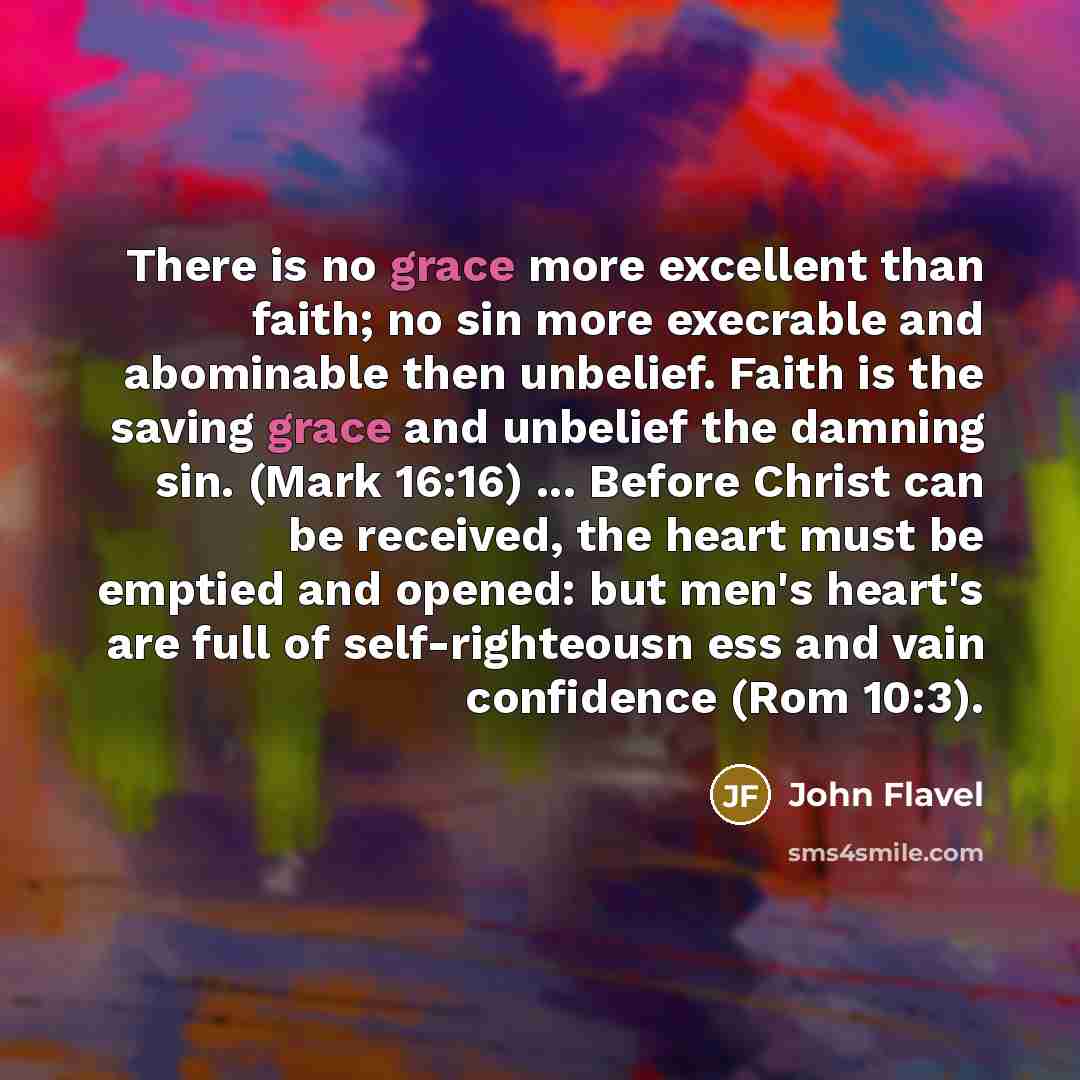 “There is no grace more excellent than faith; no sin…” quote by John Flavel