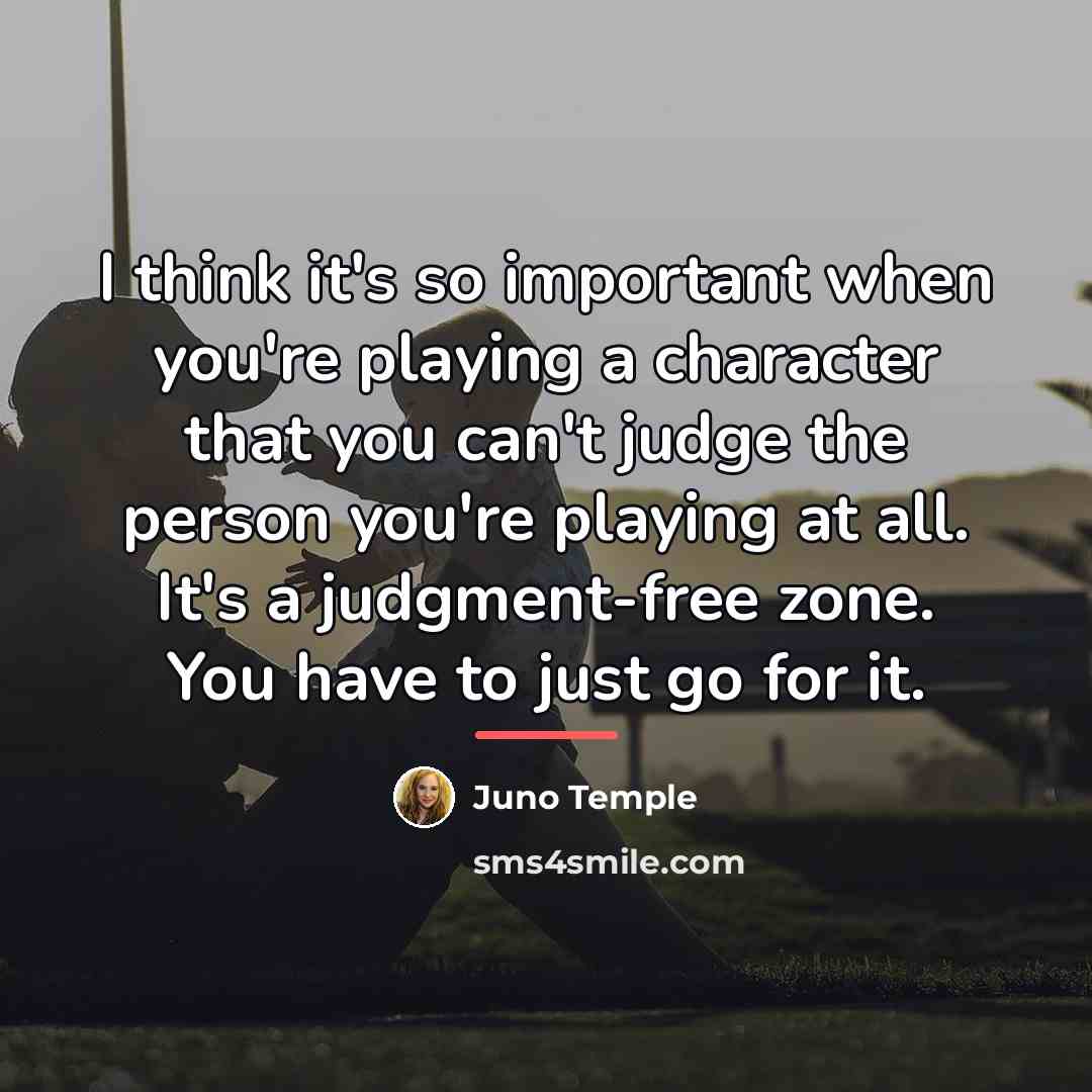 “I think it's so important when you're playing a character…” quote by Juno Temple