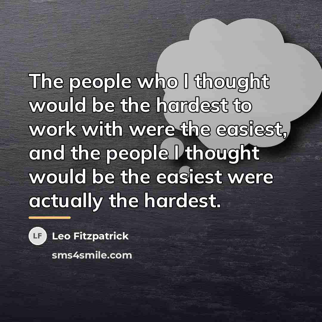 “The people who I thought would be the hardest to…” quote by Leo Fitzpatrick
