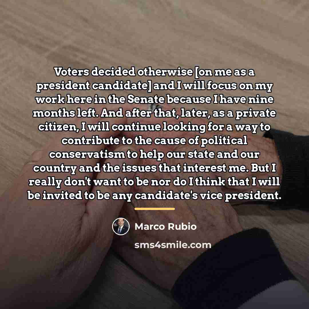 “Voters decided otherwise [on me as a president candidate] and…” quote by Marco Rubio