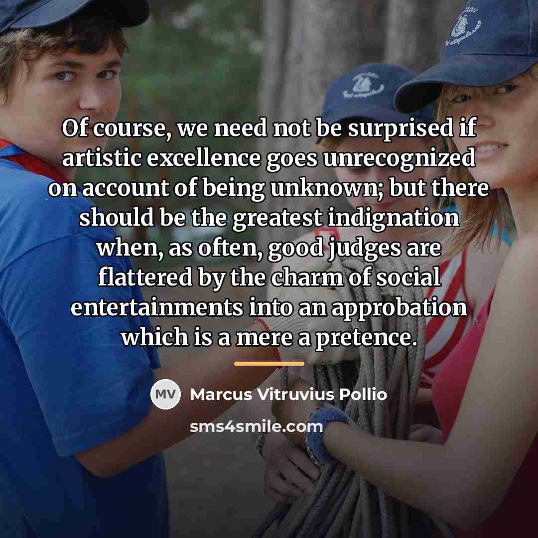 “Of course, we need not be surprised if artistic excellence…” quote by Marcus Vitruvius Pollio