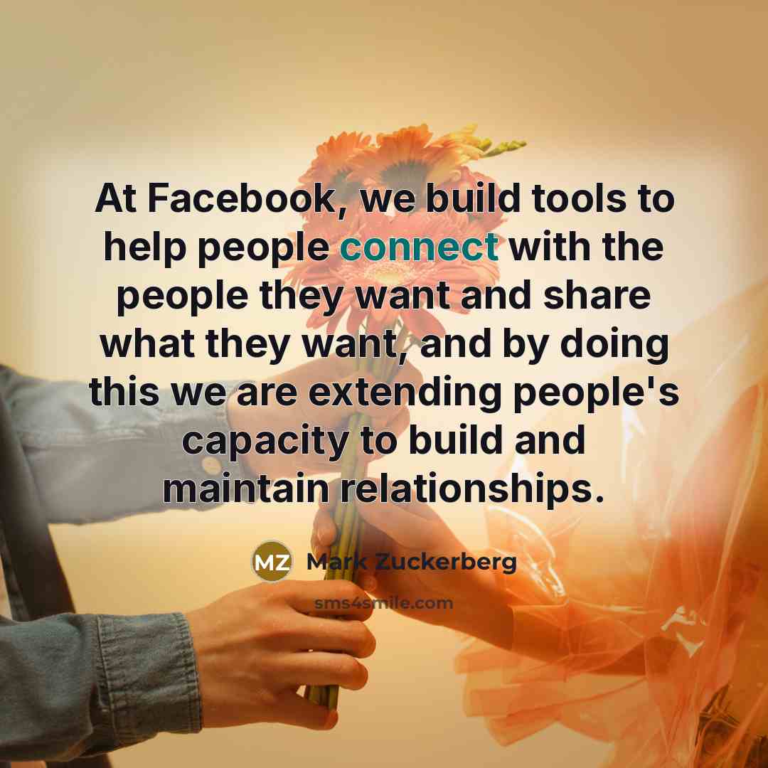 “At Facebook, we build tools to help people connect with…” quote by Mark Zuckerberg