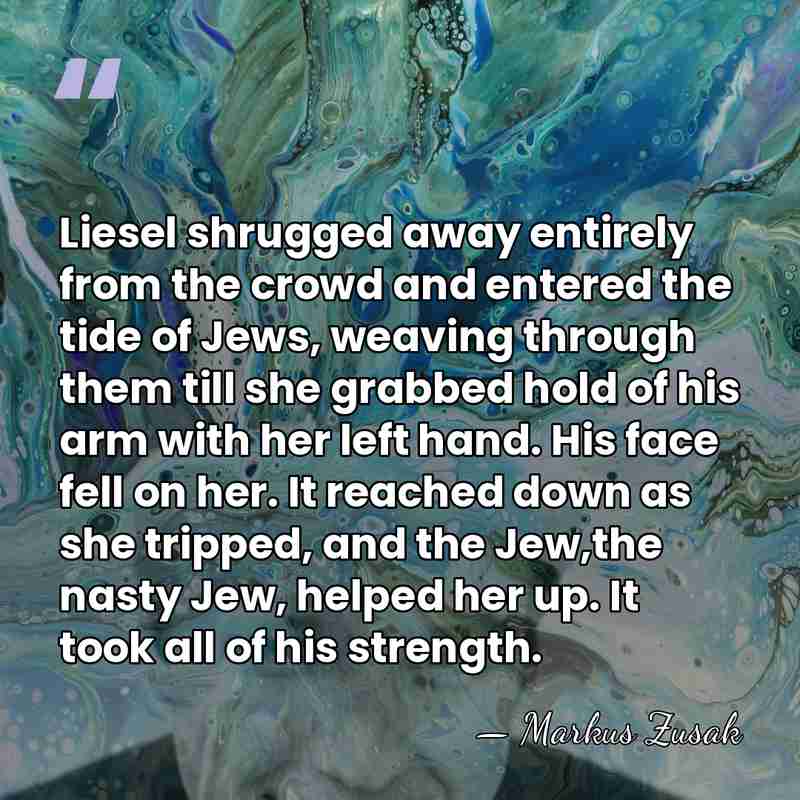 Liesel shrugged away entirely from the crowd and entered the tide of&hellip; - Markus Zusak