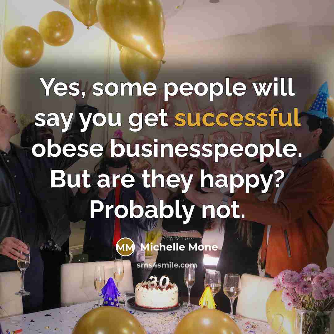 “Yes, some people will say you get successful obese businesspeople.…” quote by Michelle Mone