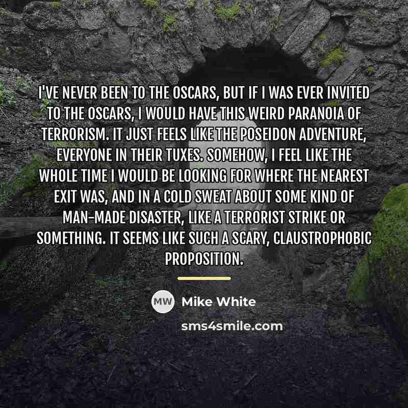 “I've never been to the Oscars, but if I was…” quote by Mike White