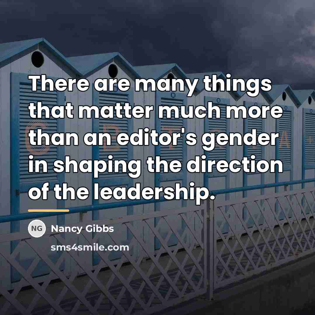“There are many things that matter much more than an…” quote by Nancy Gibbs