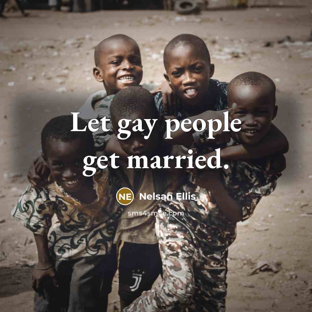 “Let gay people get married.…” quote by Nelsan Ellis