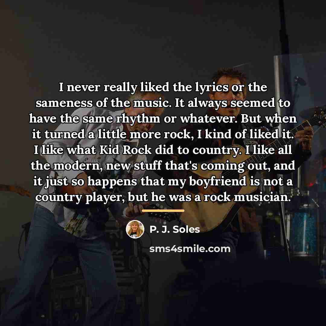 “I never really liked the lyrics or the sameness of…” quote by P. J. Soles