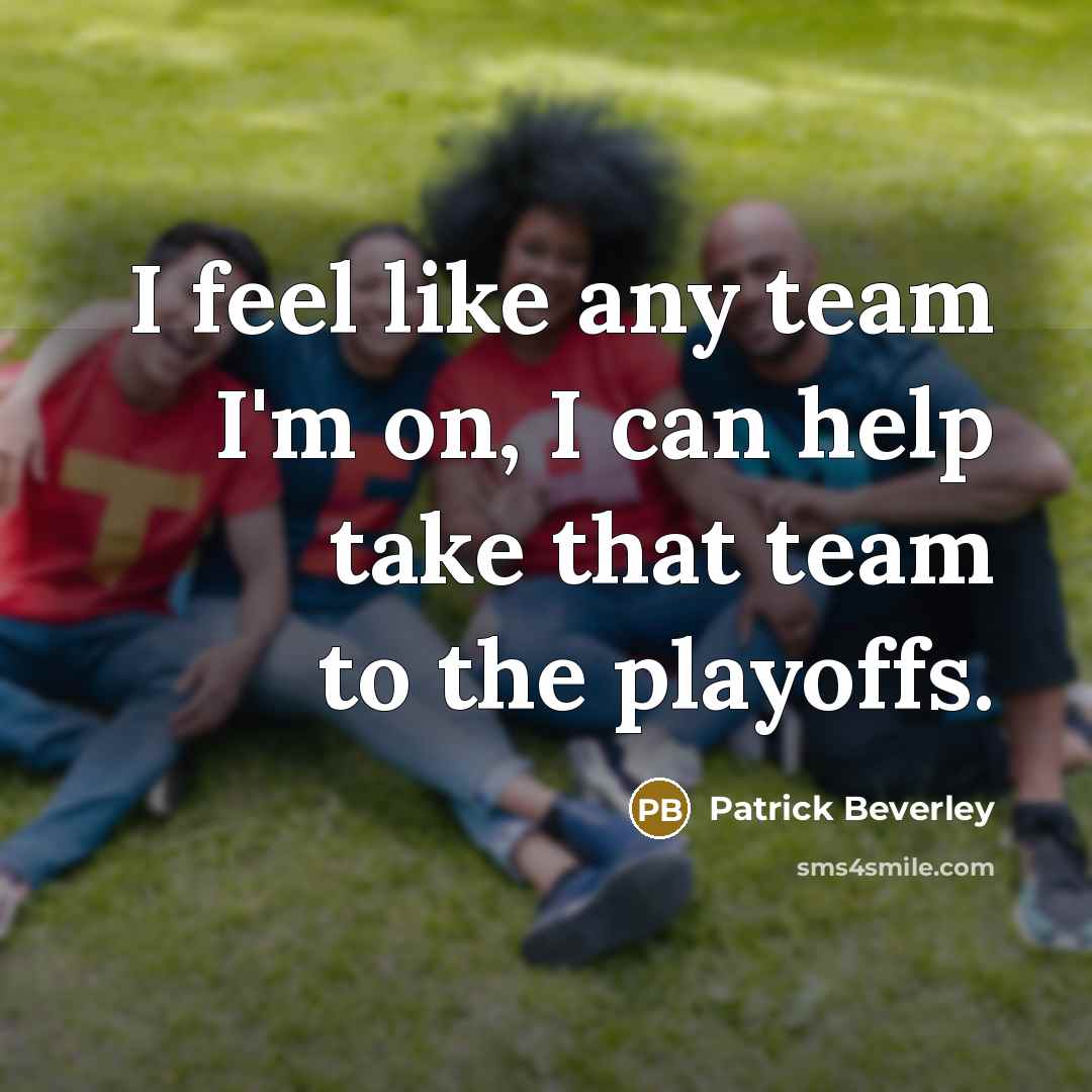 “I feel like any team I'm on, I can help…” quote by Patrick Beverley