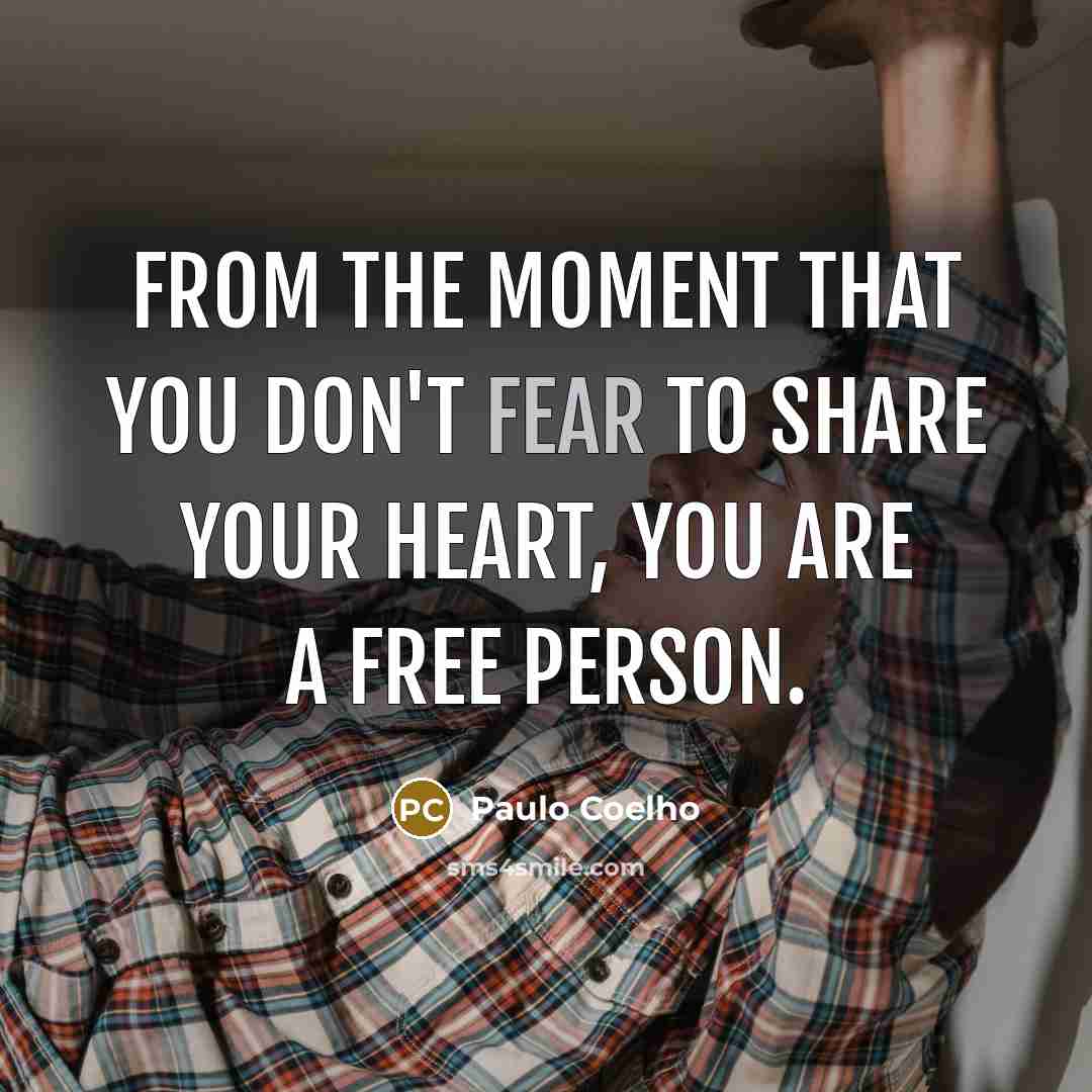 “From the moment that you don't fear to share your…” quote by Paulo Coelho
