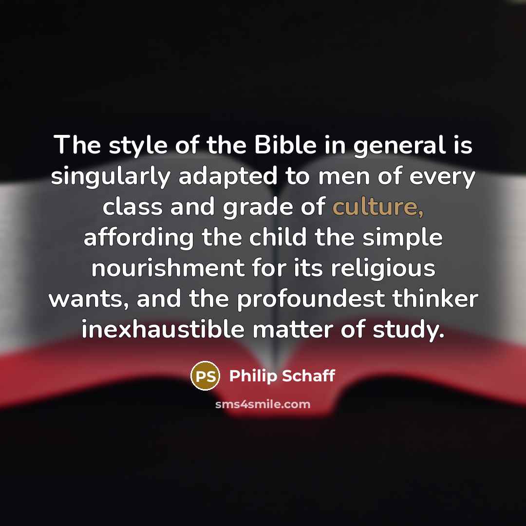 “The style of the Bible in general is singularly adapted…” quote by Philip Schaff
