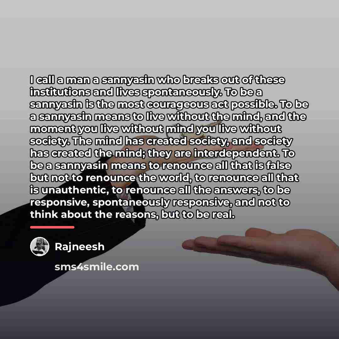 “I call a man a sannyasin who breaks out of…” quote by Rajneesh