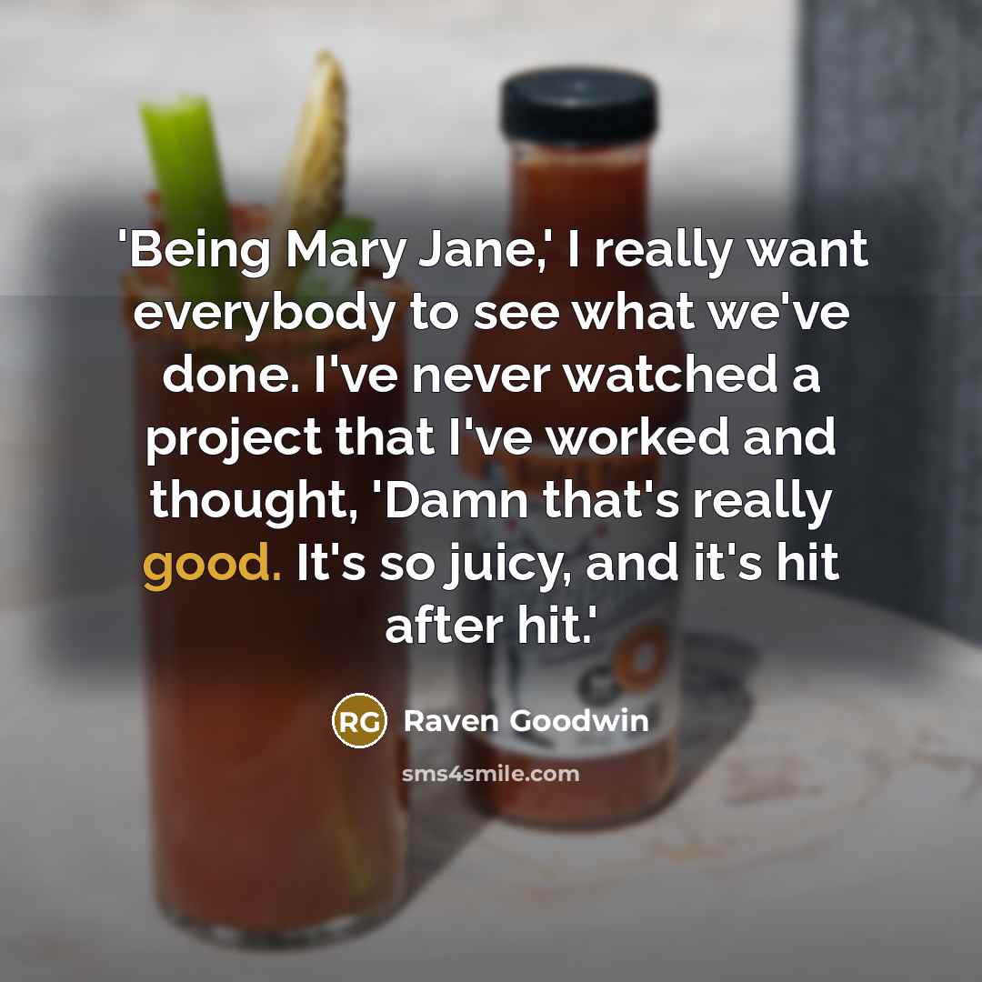 “'Being Mary Jane,' I really want everybody to see what…” quote by Raven Goodwin