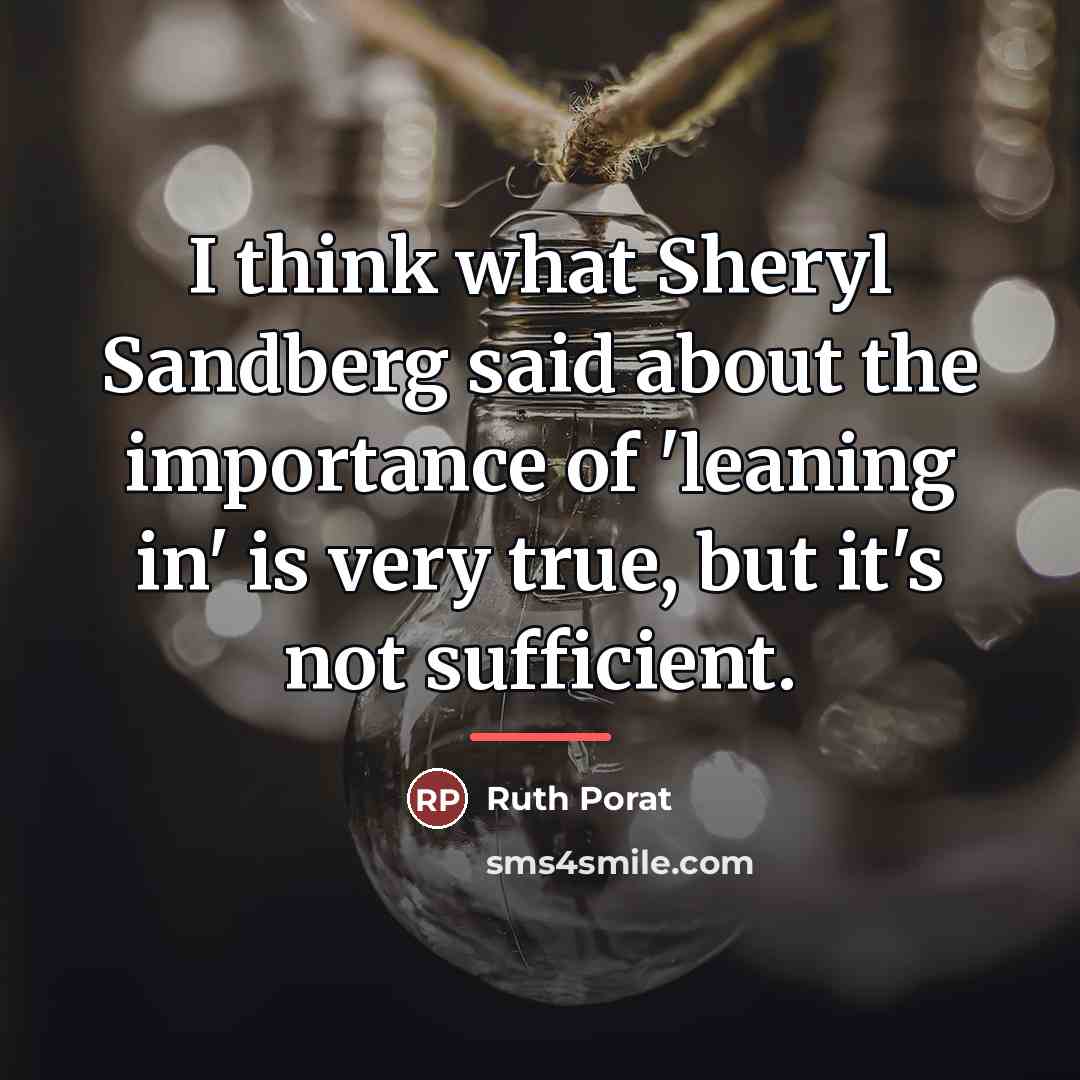 “I think what Sheryl Sandberg said about the importance of…” quote by Ruth Porat