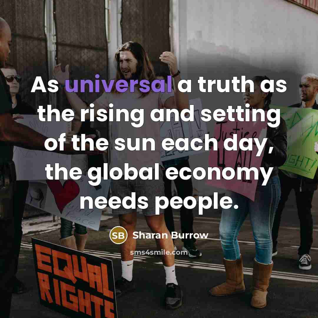 “As universal a truth as the rising and setting of…” quote by Sharan Burrow