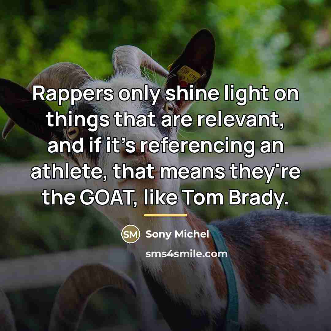 “Rappers only shine light on things that are relevant, and…” quote by Sony Michel