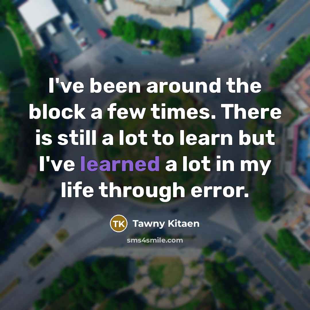 “I've been around the block a few times. There is…” quote by Tawny Kitaen