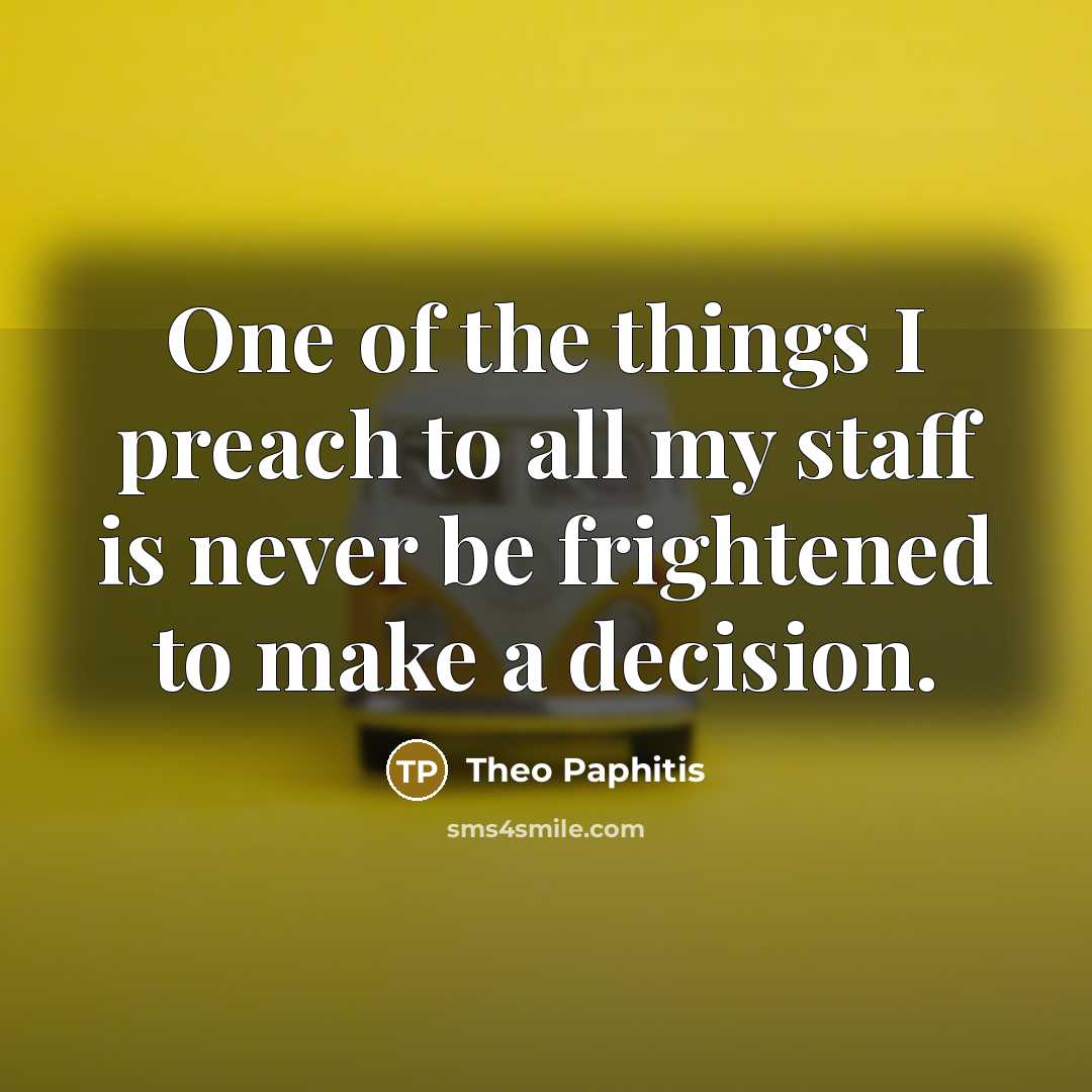“One of the things I preach to all my staff…” quote by Theo Paphitis