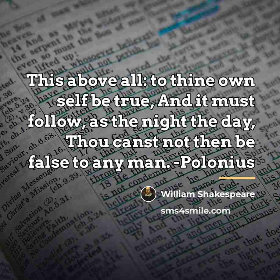 “This above all: to thine own self be true, And…” quote by William Shakespeare