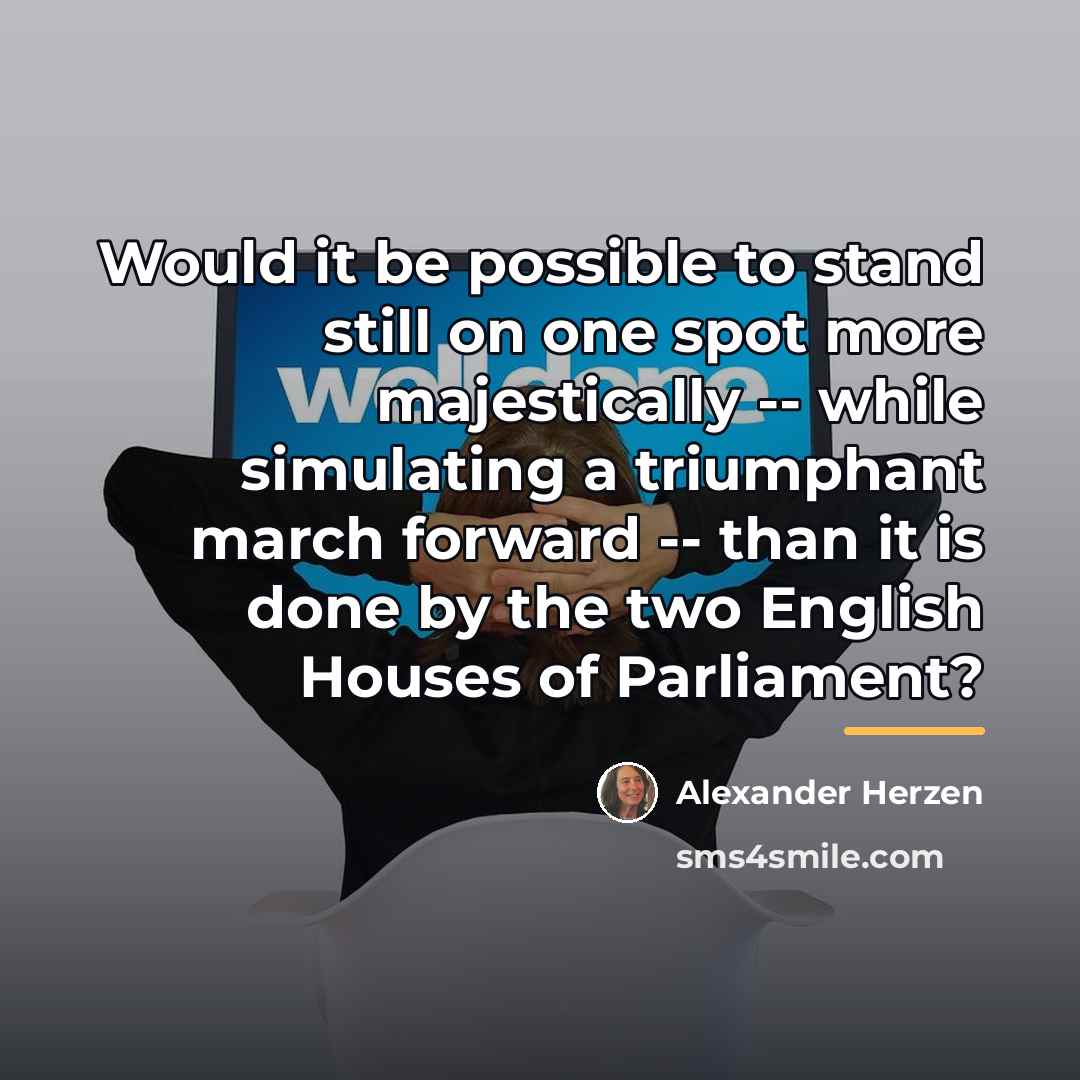 “Would it be possible to stand still on one spot…” quote by Alexander Herzen