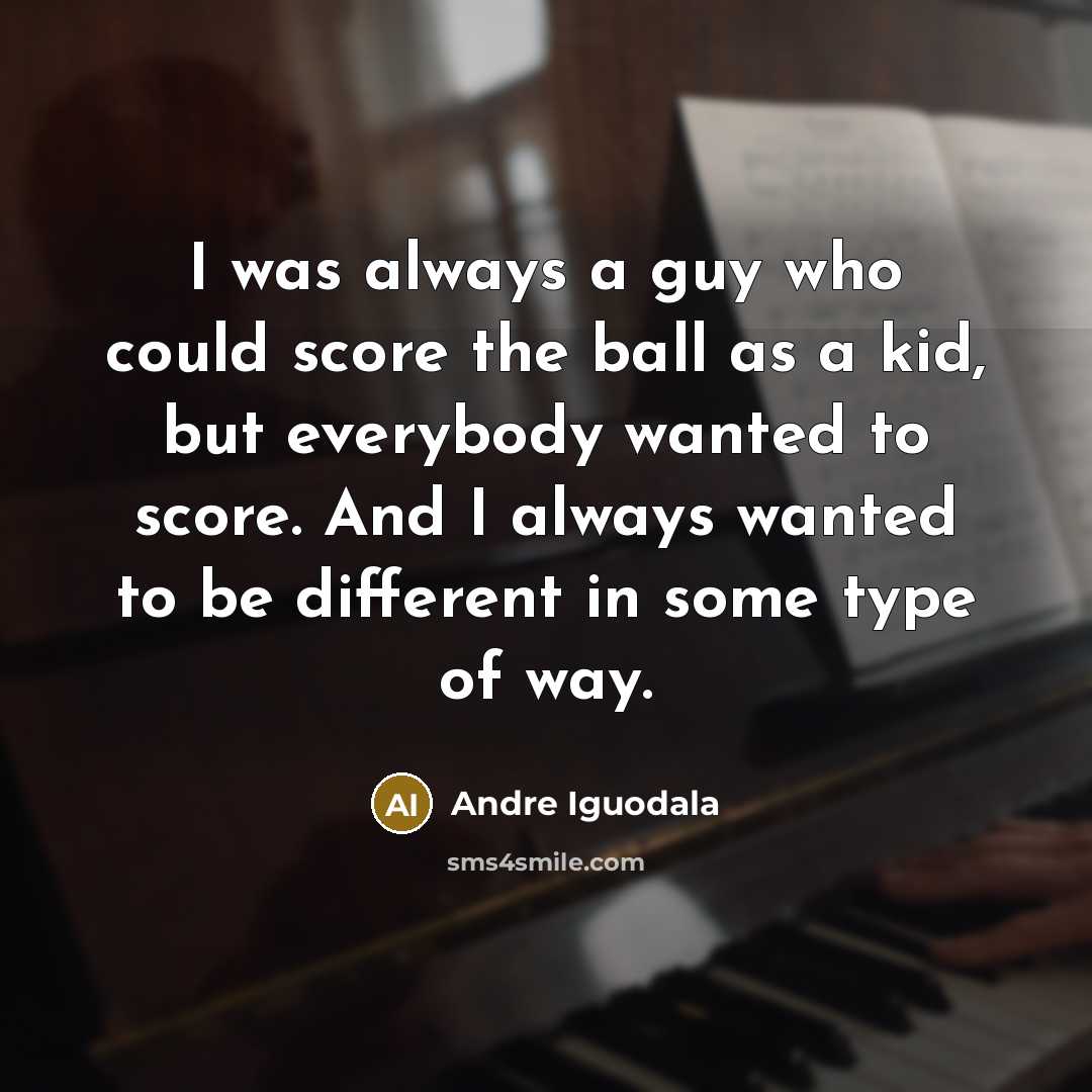 “I was always a guy who could score the ball…” quote by Andre Iguodala