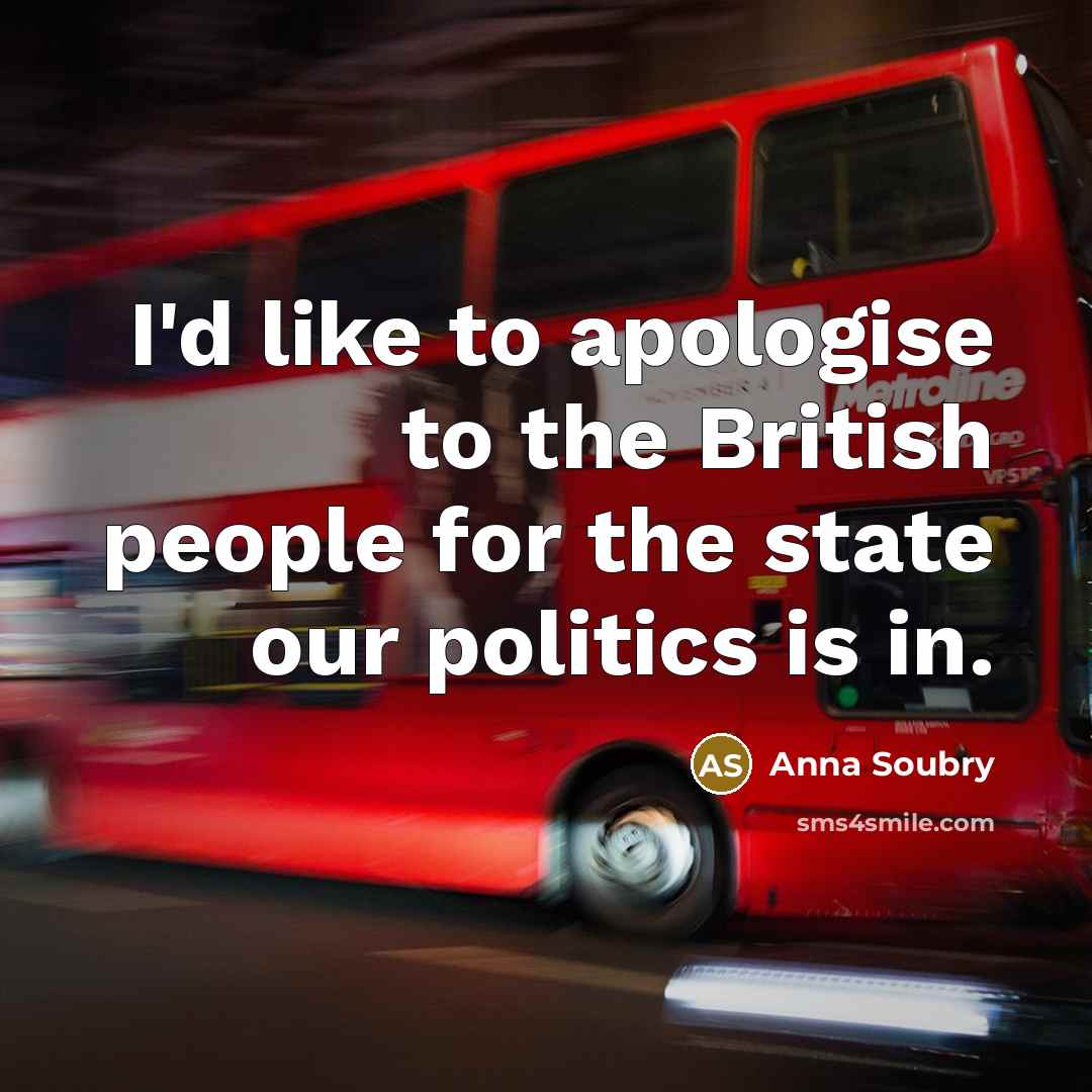 “I'd like to apologise to the British people for the…” quote by Anna Soubry