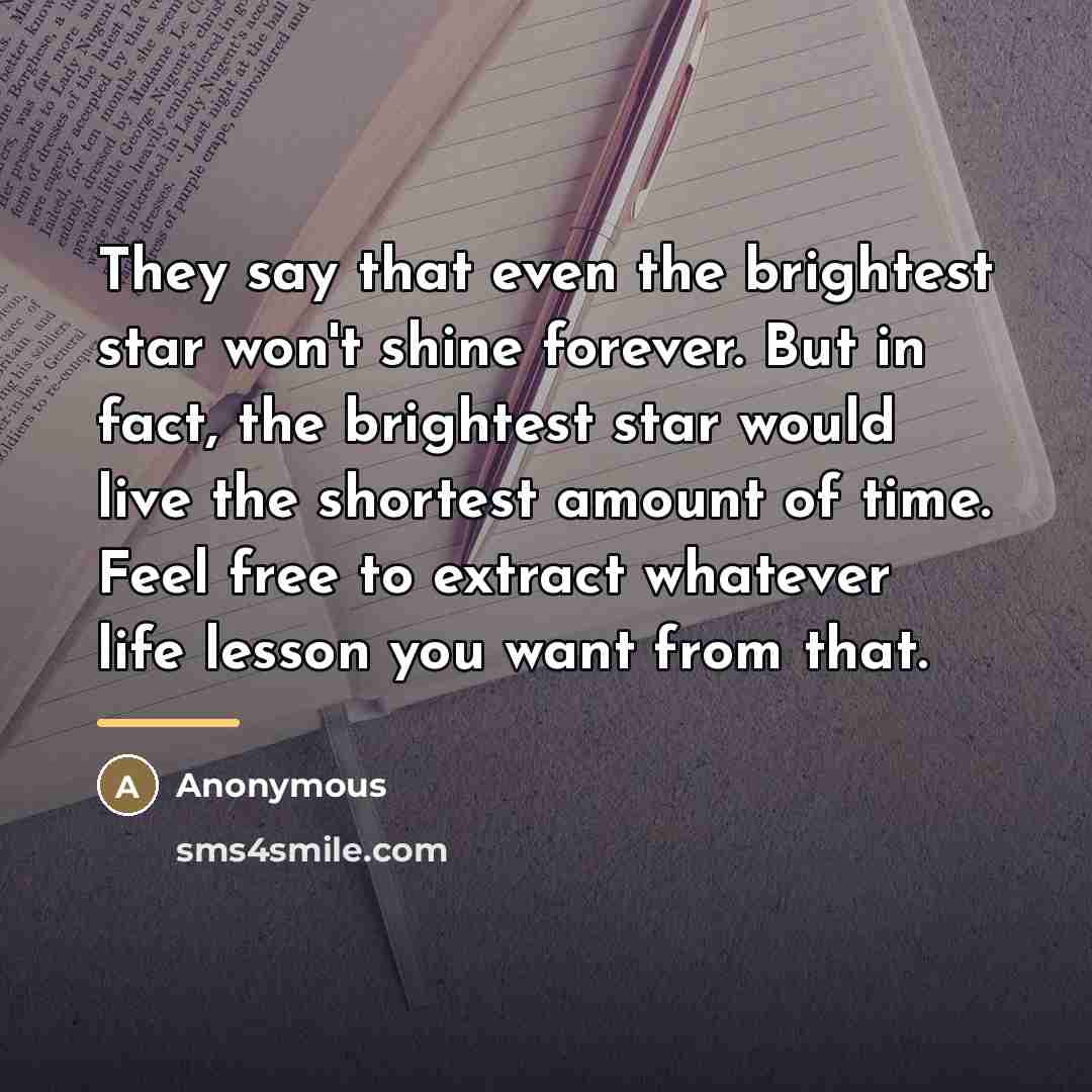 “They say that even the brightest star won't shine forever.…” quote by Anonymous